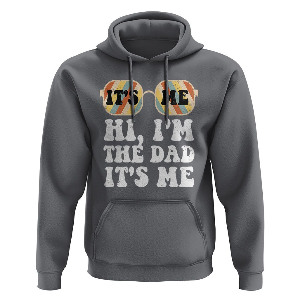 Funny Retro Dad Hoodie It's Me Hi I'm The Dad It's Me Father's Day TS02 Charcoal Print Your Wear