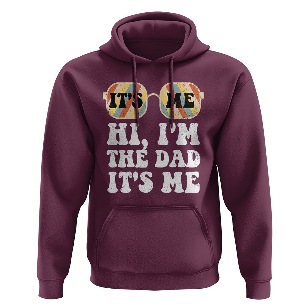 Funny Retro Dad Hoodie It's Me Hi I'm The Dad It's Me Father's Day TS02 Maroon Print Your Wear