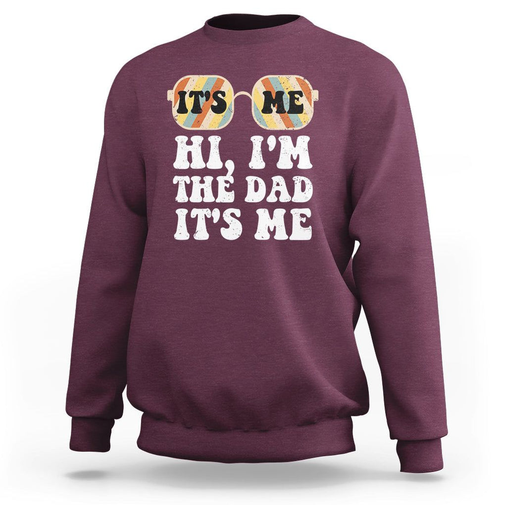 Funny Retro Dad Sweatshirt It's Me Hi I'm The Dad It's Me Father's Day TS02 Maroon Print Your Wear