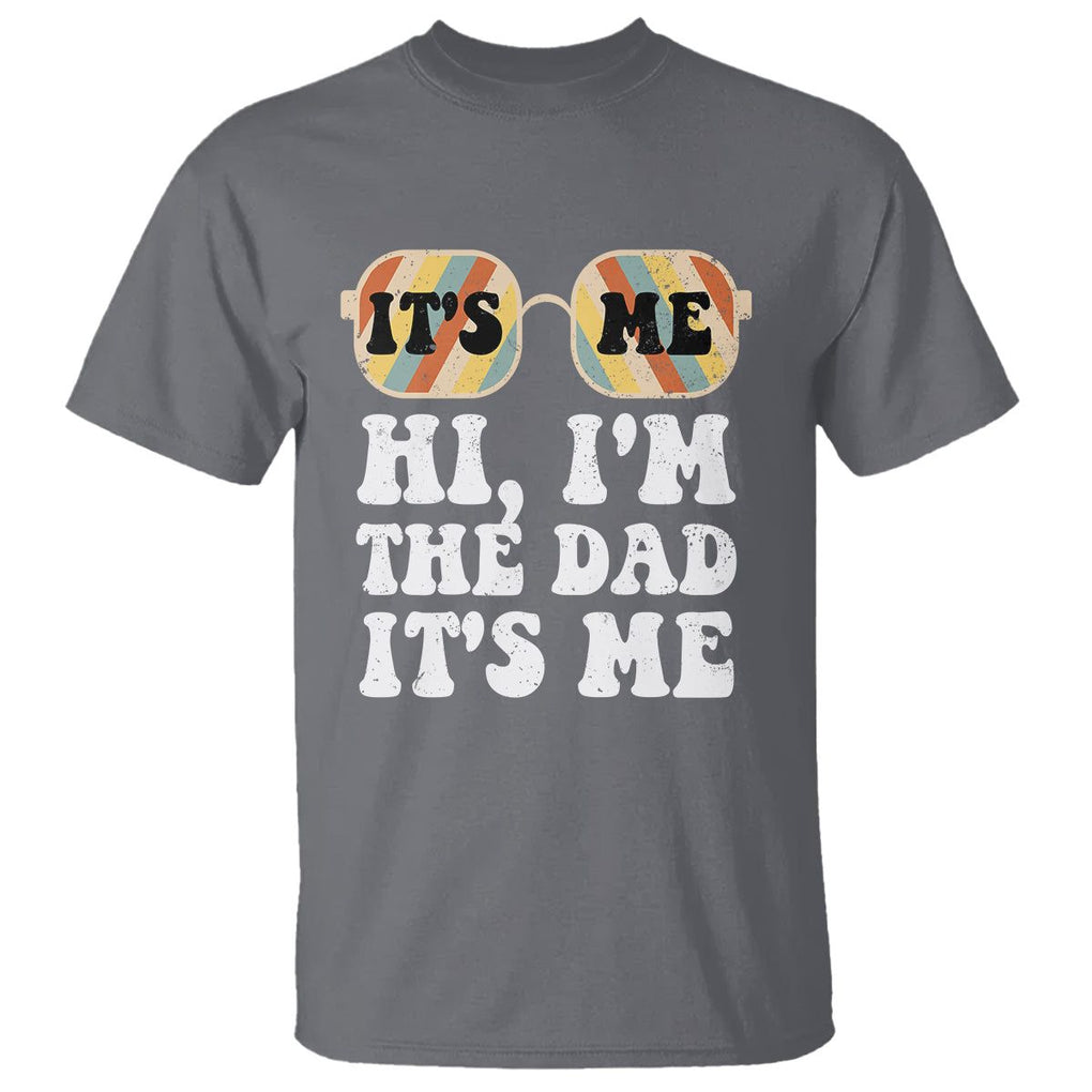 Funny Retro Dad T Shirt It's Me Hi I'm The Dad It's Me Father's Day TS02 Charcoal Print Your Wear