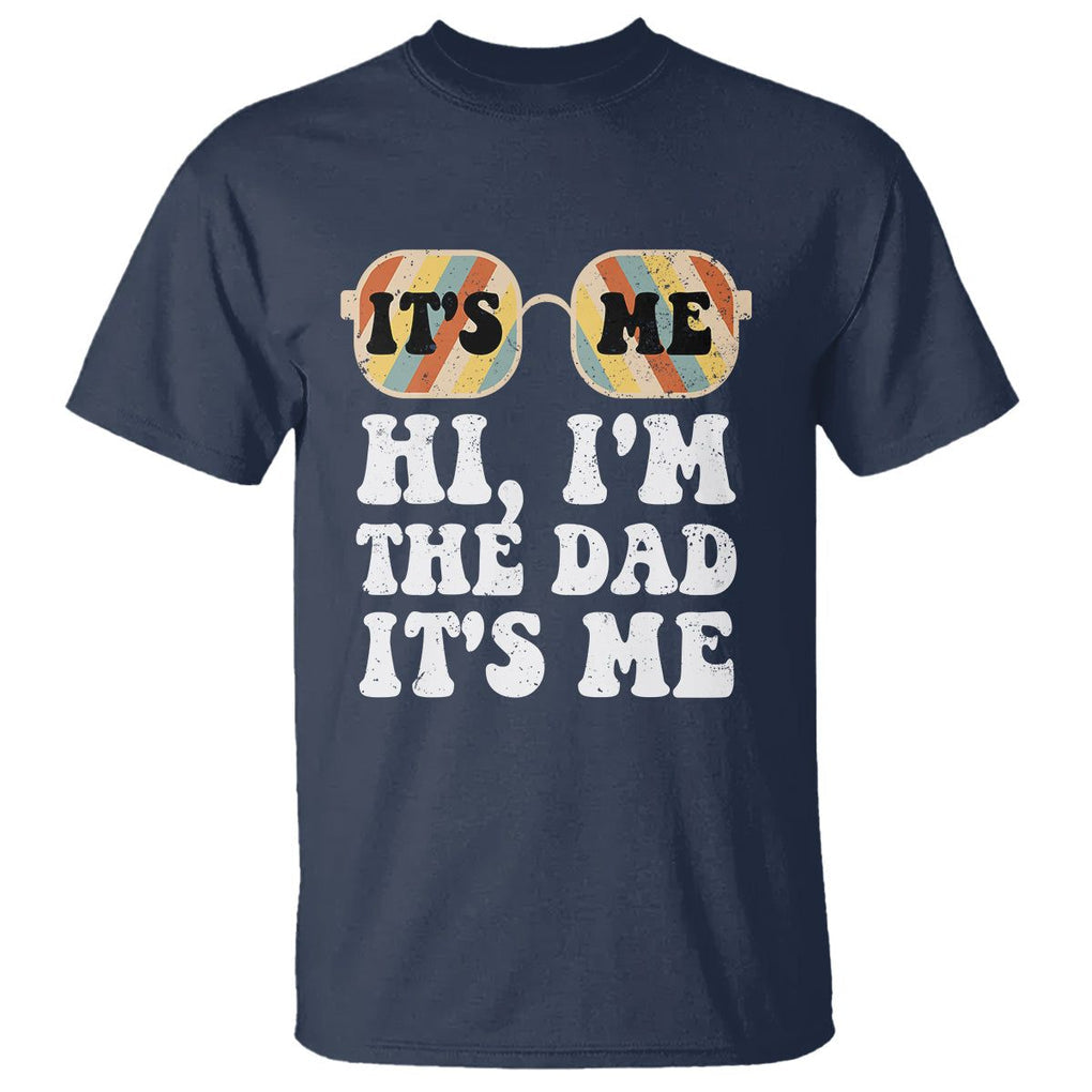 Funny Retro Dad T Shirt It's Me Hi I'm The Dad It's Me Father's Day TS02 Navy Print Your Wear