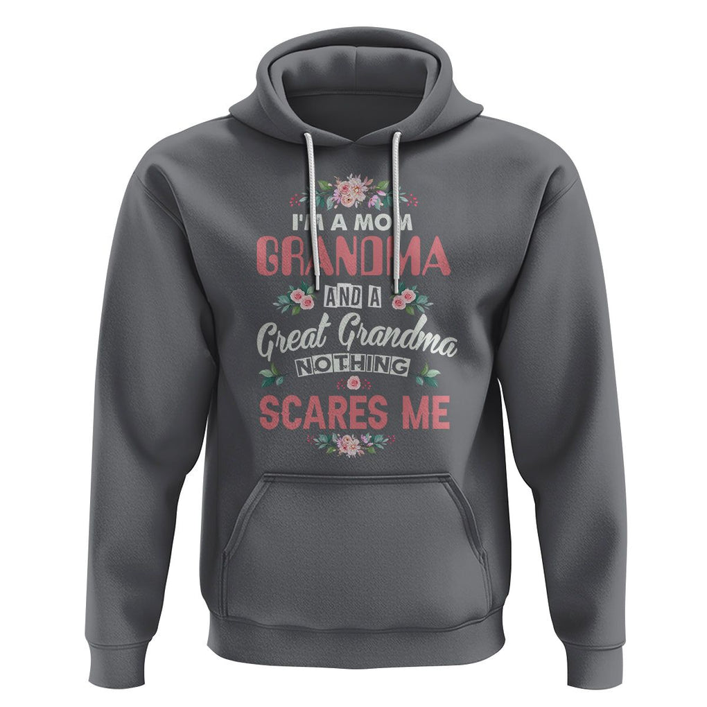 Funny Grandma Hoodie I'm A Mom Grandma And A Great Grandma Nothing Scares Me Mother's Day TS02 Charcoal Printyourwear
