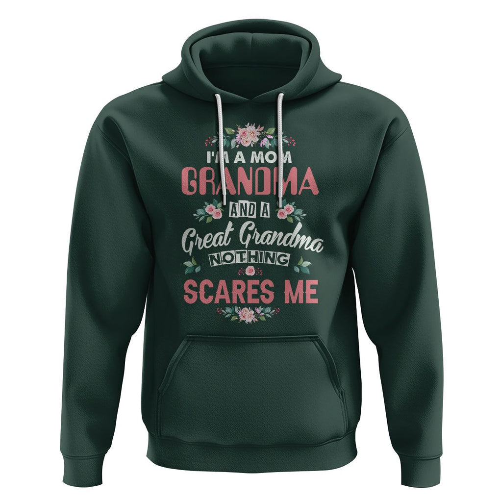 Funny Grandma Hoodie I'm A Mom Grandma And A Great Grandma Nothing Scares Me Mother's Day TS02 Dark Forest Green Printyourwear