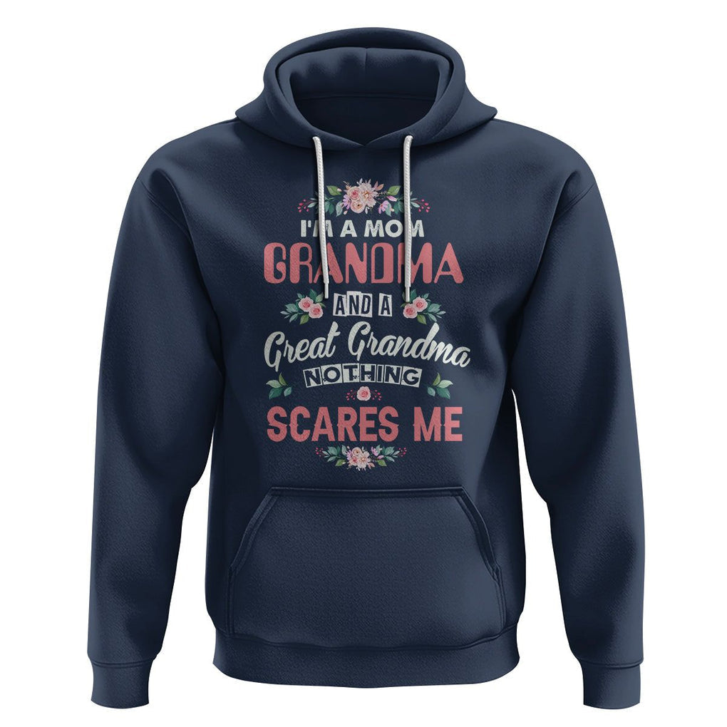 Funny Grandma Hoodie I'm A Mom Grandma And A Great Grandma Nothing Scares Me Mother's Day TS02 Navy Printyourwear