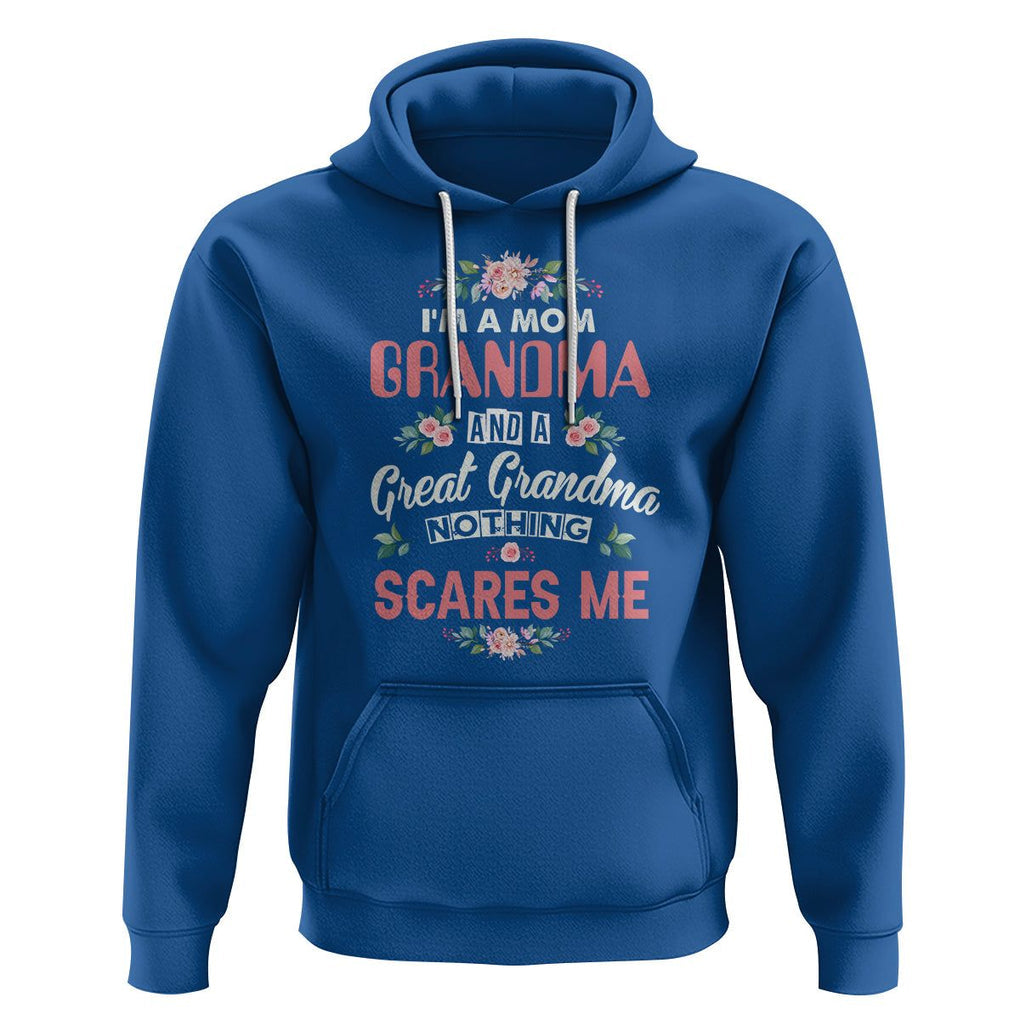 Funny Grandma Hoodie I'm A Mom Grandma And A Great Grandma Nothing Scares Me Mother's Day TS02 Royal Blue Printyourwear