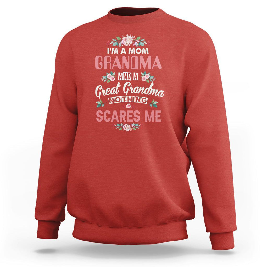 Funny Grandma Sweatshirt I'm A Mom Grandma And A Great Grandma Nothing Scares Me Mother's Day TS02 Red Printyourwear