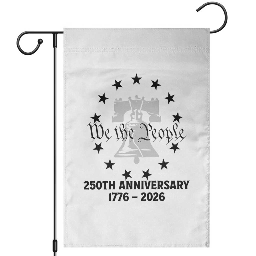 We The People 250th Anniversary Liberty Bell Garden Flag USA 1776 to 2026 America Semiquincentennial Celebration TS02 White Print Your Wear