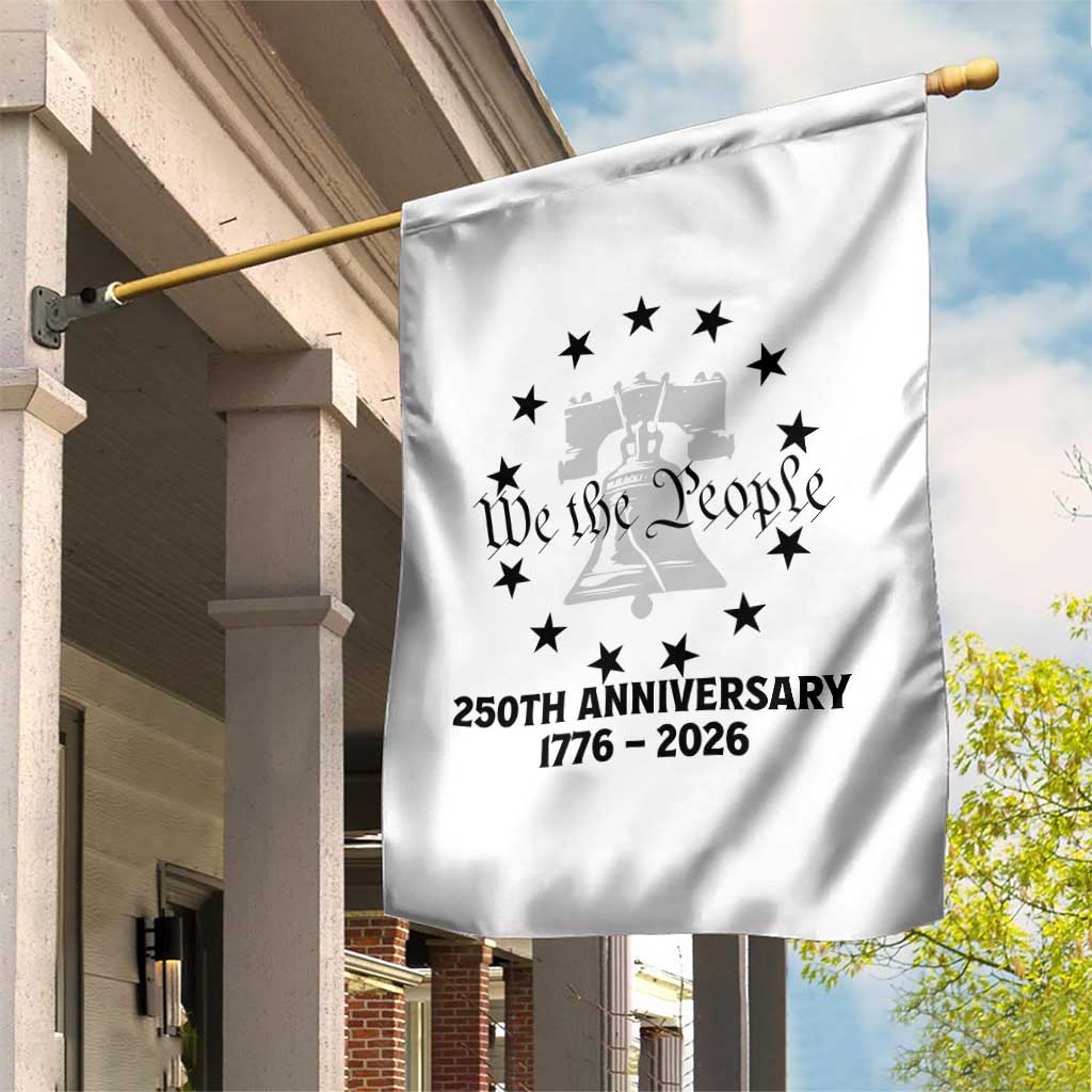 We The People 250th Anniversary Liberty Bell Garden Flag USA 1776 to 2026 America Semiquincentennial Celebration TS02 Print Your Wear