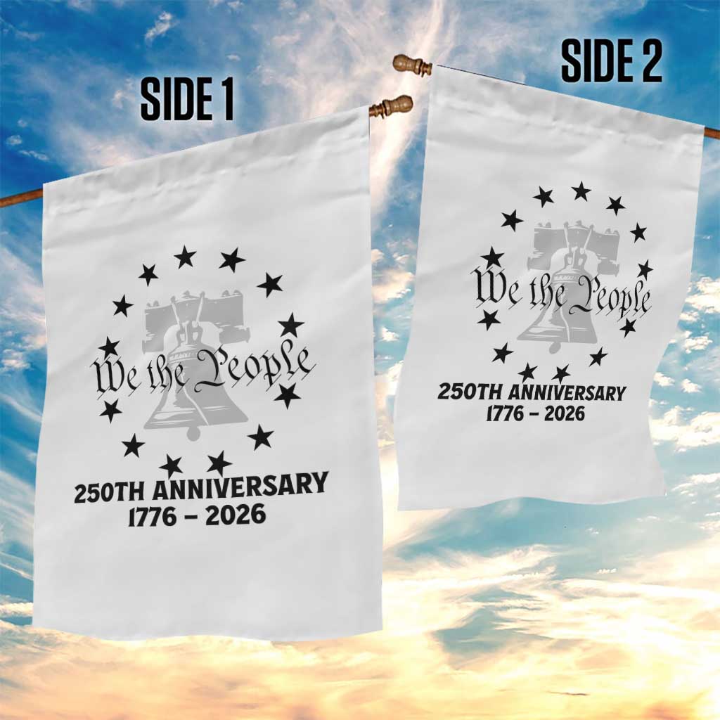 We The People 250th Anniversary Liberty Bell Garden Flag USA 1776 to 2026 America Semiquincentennial Celebration TS02 Print Your Wear