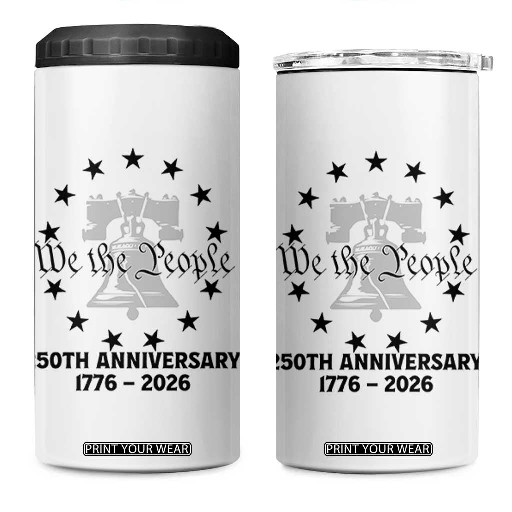 We The People 250th Anniversary Liberty Bell 4 in 1 Can Cooler Tumbler USA 1776 to 2026 America Semiquincentennial Celebration TS02 One Size: 16 oz White Print Your Wear