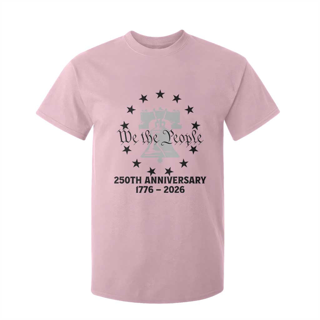 We The People 250th Anniversary Liberty Bell T Shirt For Kid USA 1776 to 2026 America Semiquincentennial Celebration TS02 Light Pink Print Your Wear