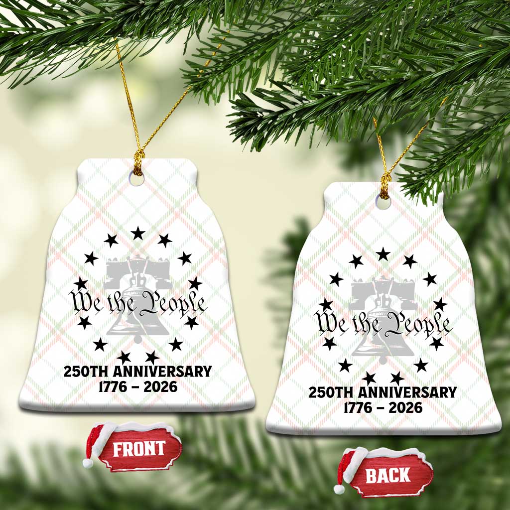We The People 250th Anniversary Liberty Bell Ceramic Ornament USA 1776 to 2026 America Semiquincentennial Celebration TS02 Print Your Wear