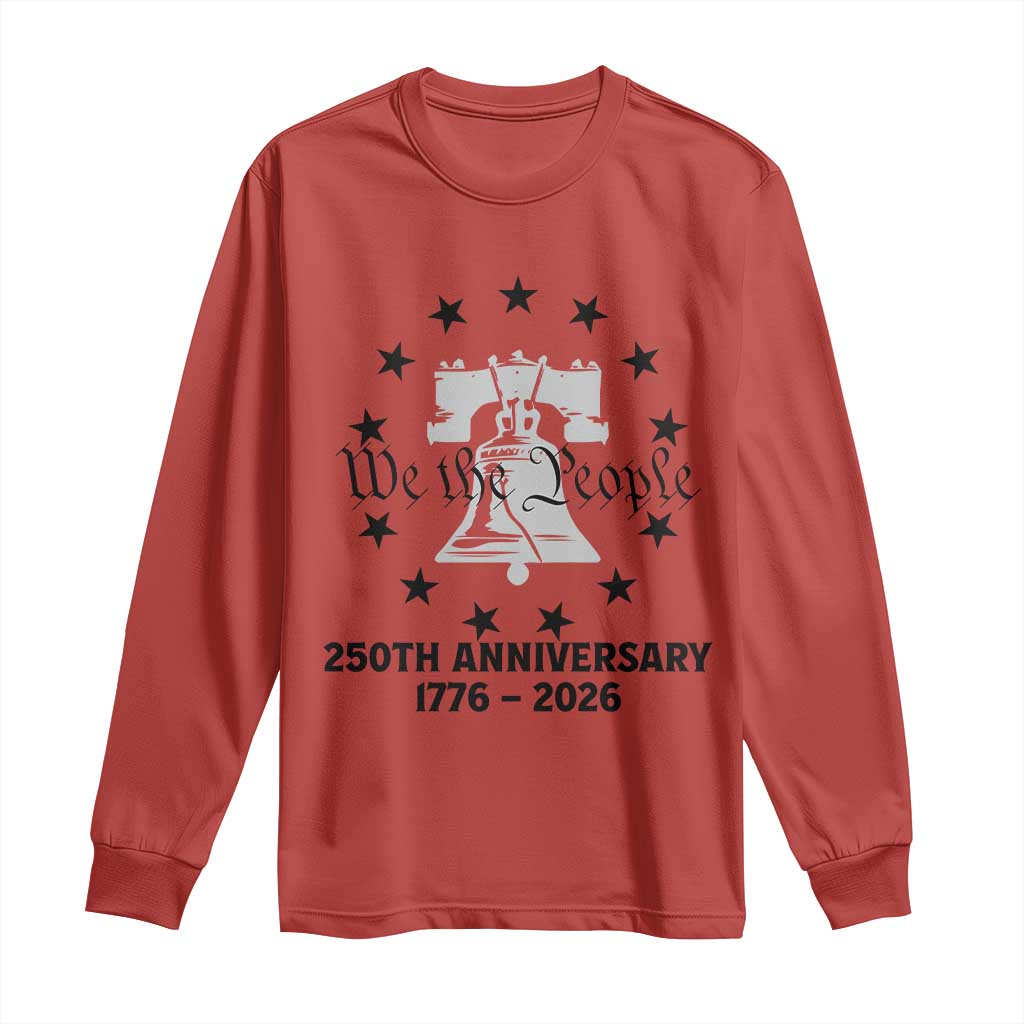 We The People 250th Anniversary Liberty Bell Long Sleeve Shirt USA 1776 to 2026 America Semiquincentennial Celebration TS02 Red Print Your Wear