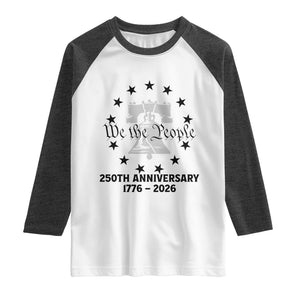We The People 250th Anniversary Liberty Bell Raglan Shirt USA 1776 to 2026 America Semiquincentennial Celebration TS02 White Heather Charcoal Print Your Wear