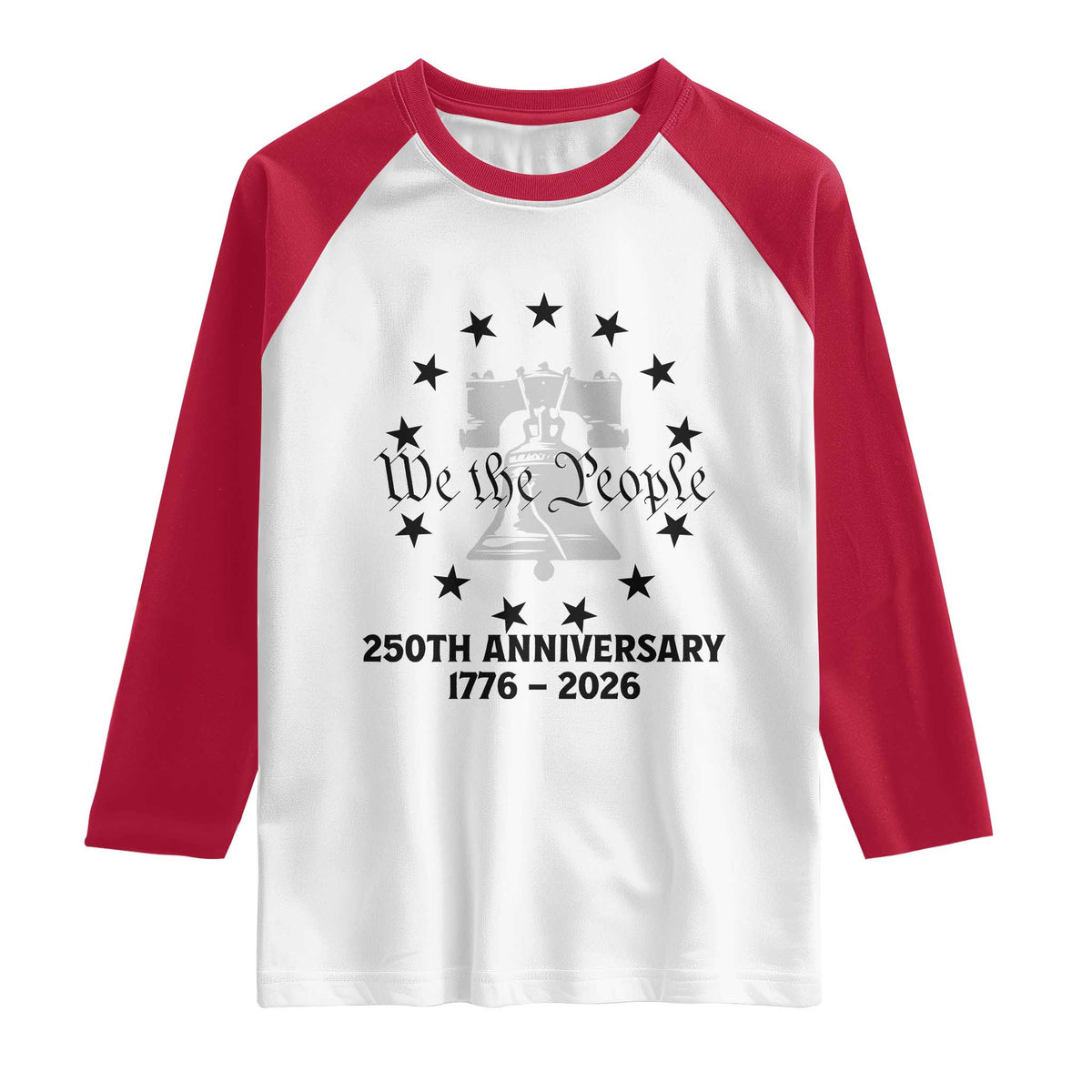 We The People 250th Anniversary Liberty Bell Raglan Shirt USA 1776 to 2026 America Semiquincentennial Celebration TS02 White Red Print Your Wear