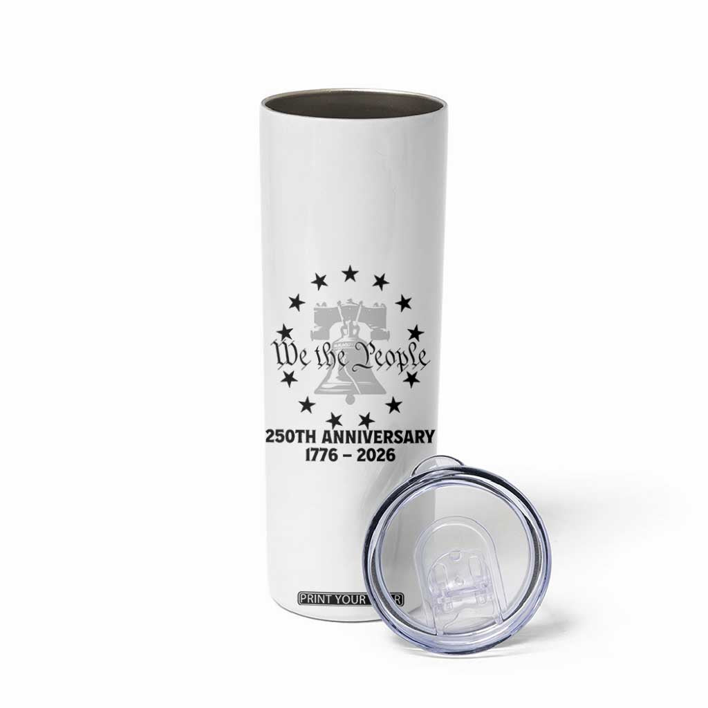 We The People 250th Anniversary Liberty Bell Skinny Tumbler USA 1776 to 2026 America Semiquincentennial Celebration TS02 Print Your Wear