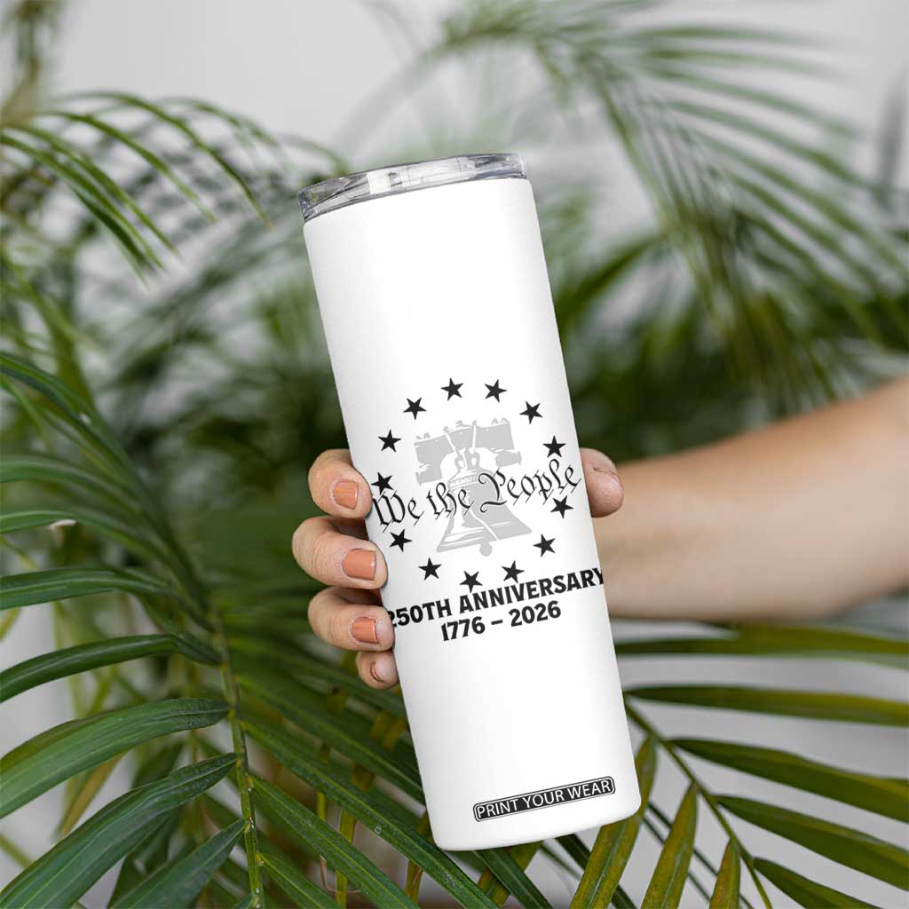 We The People 250th Anniversary Liberty Bell Skinny Tumbler USA 1776 to 2026 America Semiquincentennial Celebration TS02 Print Your Wear