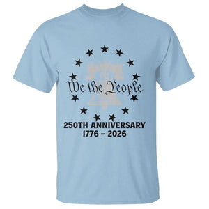 We The People 250th Anniversary Liberty Bell T Shirt USA 1776 to 2026 America Semiquincentennial Celebration TS02 Light Blue Print Your Wear