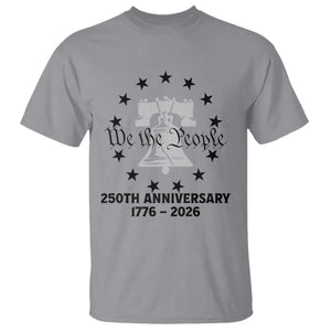 We The People 250th Anniversary Liberty Bell T Shirt USA 1776 to 2026 America Semiquincentennial Celebration TS02 Sport Gray Print Your Wear