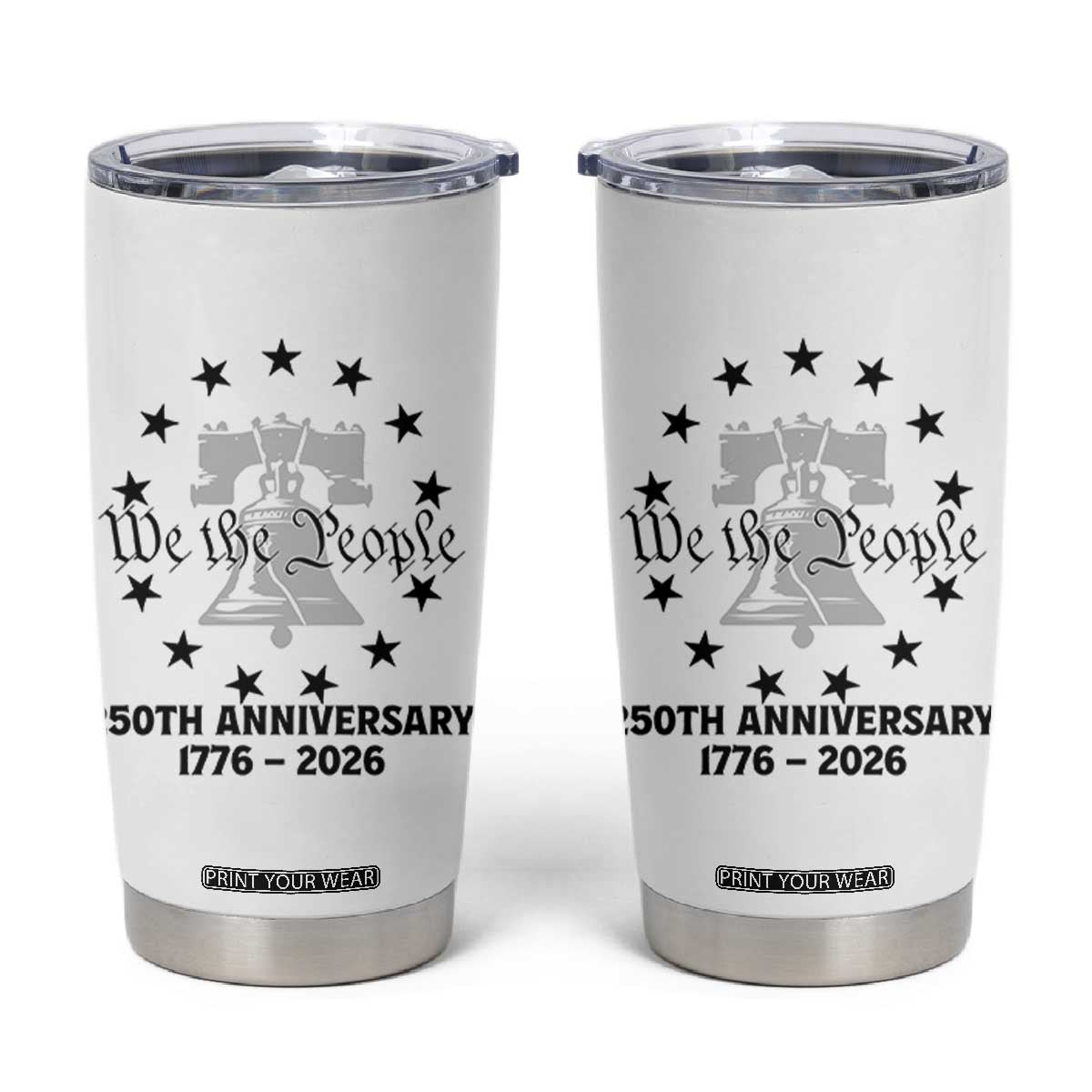 We The People 250th Anniversary Liberty Bell Tumbler Cup USA 1776 to 2026 America Semiquincentennial Celebration TS02 White Print Your Wear
