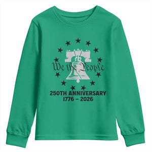 We The People 250th Anniversary Liberty Bell Youth Sweatshirt USA 1776 to 2026 America Semiquincentennial Celebration TS02 Irish Green Print Your Wear