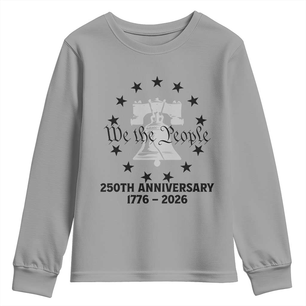 We The People 250th Anniversary Liberty Bell Youth Sweatshirt USA 1776 to 2026 America Semiquincentennial Celebration TS02 Sport Gray Print Your Wear