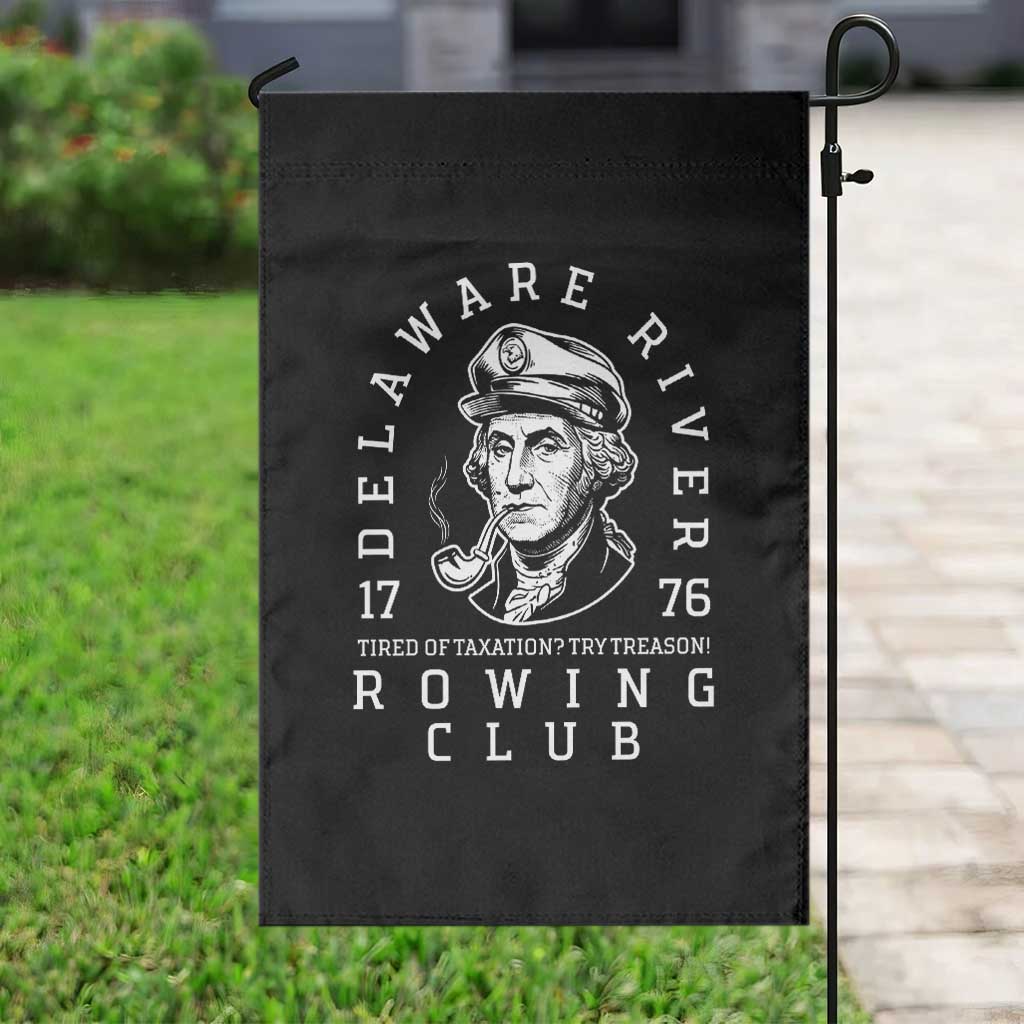 Delaware River Rowing Club 1776 Vintage Funny Patriotic Garden Flag George Washington Tired of Taxation Try Treason TS02 Print Your Wear