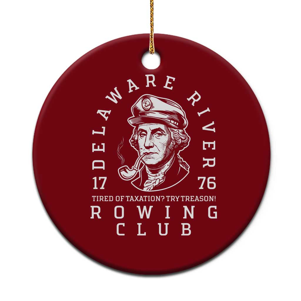 Delaware River Rowing Club 1776 Vintage Funny Patriotic Ceramic Ornament George Washington Tired of Taxation Try Treason TS02 1pc Red Print Your Wear