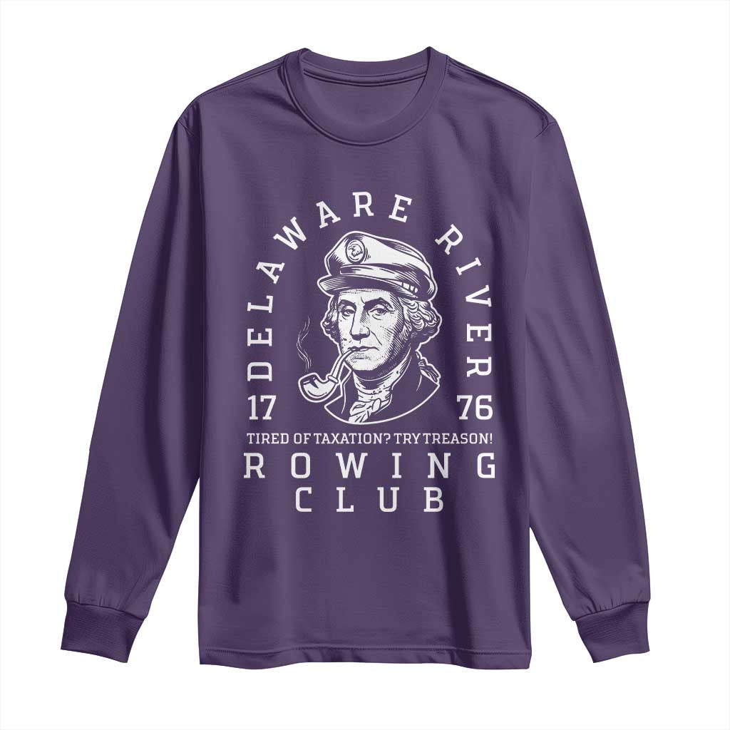 Delaware River Rowing Club 1776 Vintage Funny Patriotic Long Sleeve Shirt George Washington Tired of Taxation Try Treason TS02 Purple Print Your Wear
