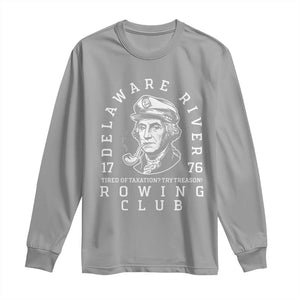Delaware River Rowing Club 1776 Vintage Funny Patriotic Long Sleeve Shirt George Washington Tired of Taxation Try Treason TS02 Sport Gray Print Your Wear