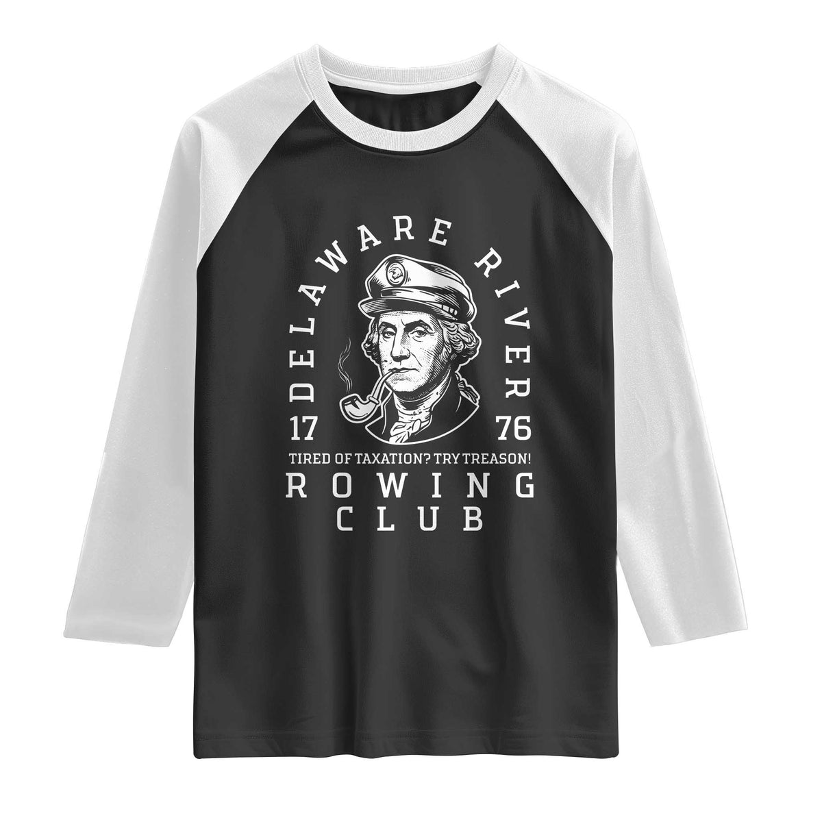 Delaware River Rowing Club 1776 Vintage Funny Patriotic Raglan Shirt George Washington Tired of Taxation Try Treason TS02 Black White Print Your Wear