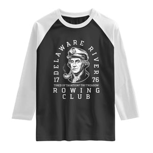 Delaware River Rowing Club 1776 Vintage Funny Patriotic Raglan Shirt George Washington Tired of Taxation Try Treason TS02 Black White Print Your Wear
