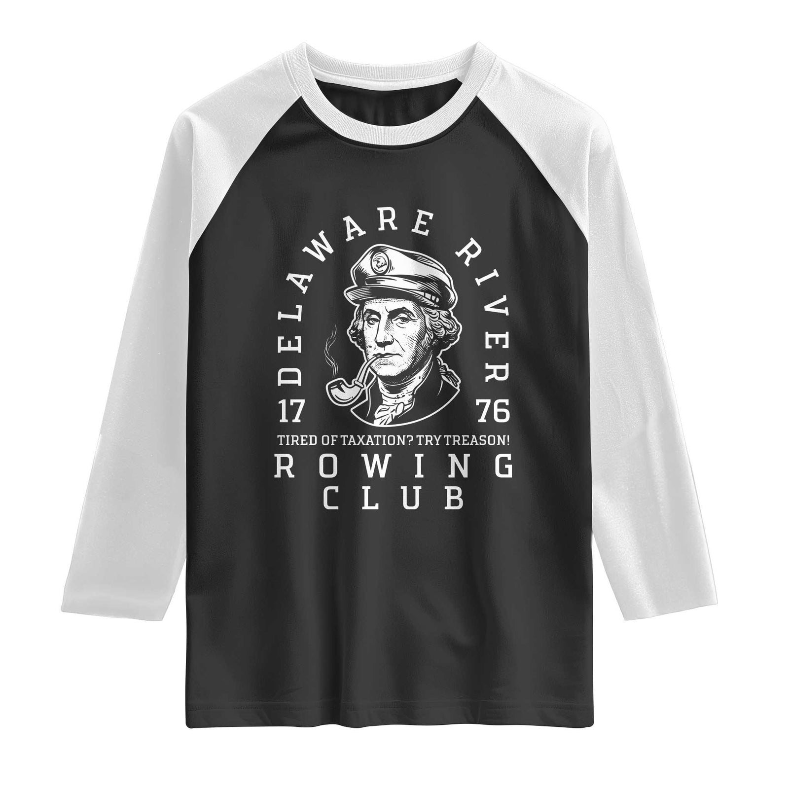 Delaware River Rowing Club 1776 Vintage Funny Patriotic Raglan Shirt George Washington Tired of Taxation Try Treason TS02 Black White Print Your Wear