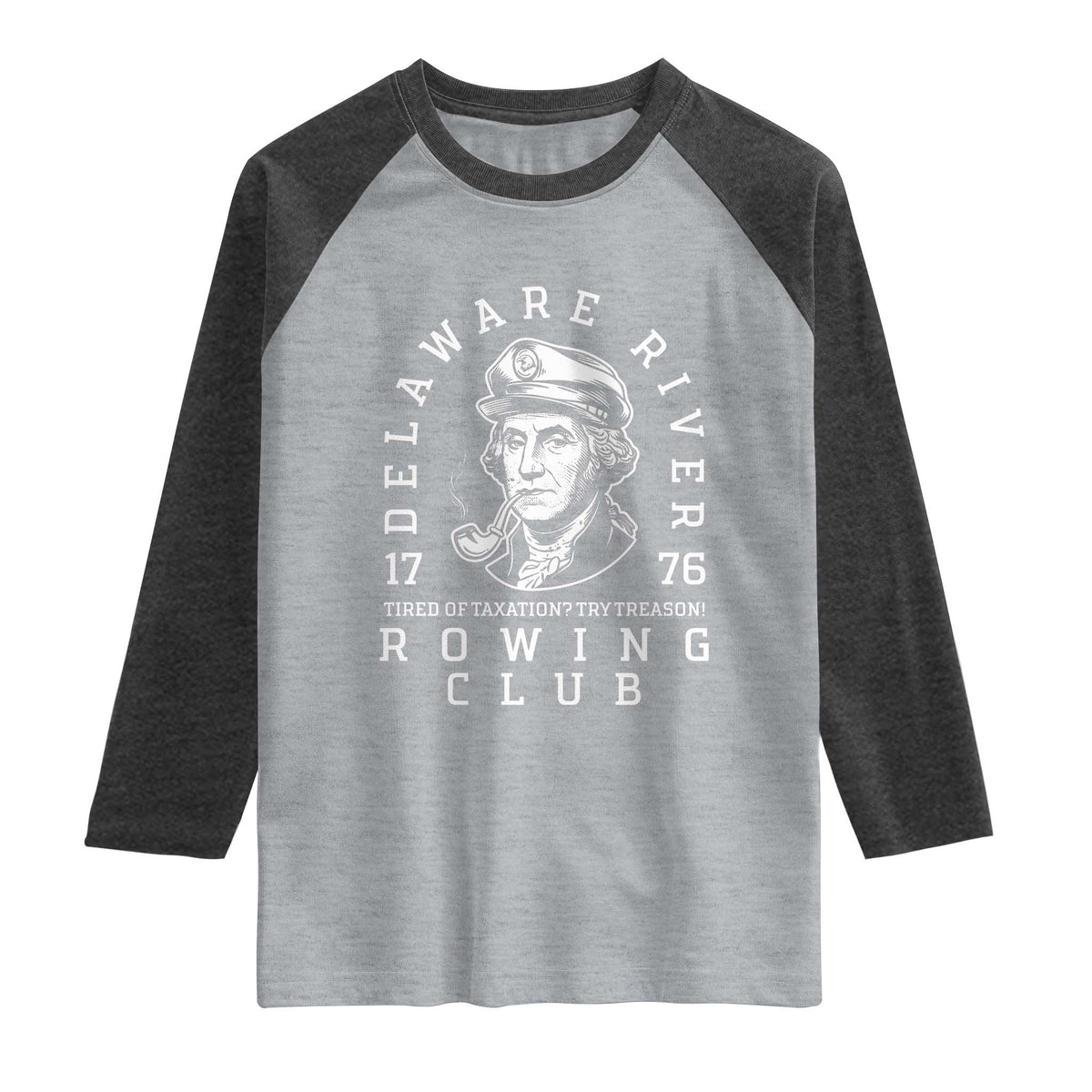 Delaware River Rowing Club 1776 Vintage Funny Patriotic Raglan Shirt George Washington Tired of Taxation Try Treason TS02 Heather Gray Heather Charcoal Print Your Wear