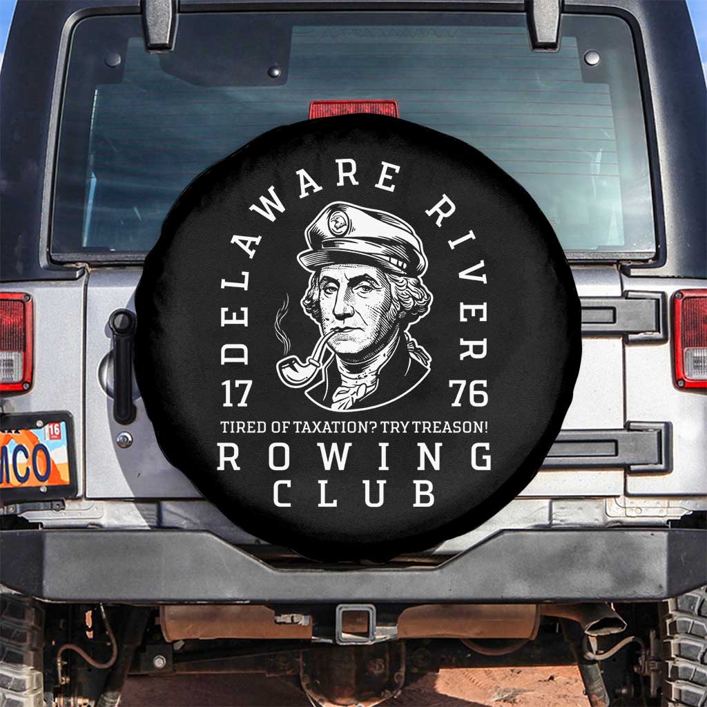 Delaware River Rowing Club 1776 Vintage Funny Patriotic Spare Tire Cover George Washington Tired of Taxation Try Treason TS02 No hole Black Print Your Wear