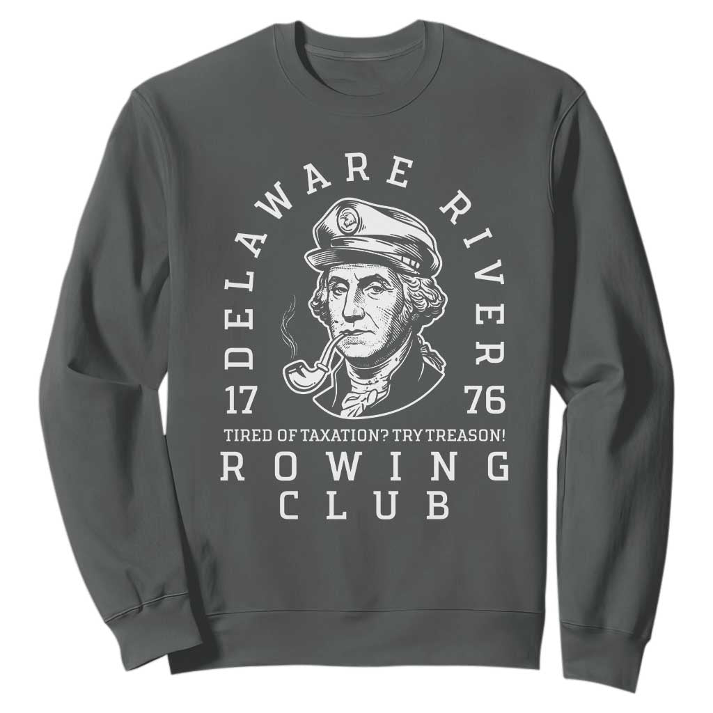Delaware River Rowing Club 1776 Vintage Funny Patriotic Sweatshirt George Washington Tired of Taxation Try Treason TS02 Dark Heather Print Your Wear