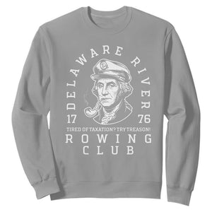 Delaware River Rowing Club 1776 Vintage Funny Patriotic Sweatshirt George Washington Tired of Taxation Try Treason TS02 Sport Gray Print Your Wear