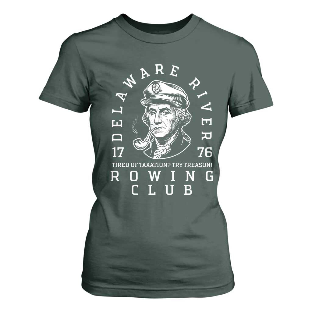 Delaware River Rowing Club 1776 Vintage Funny Patriotic T Shirt For Women George Washington Tired of Taxation Try Treason TS02 Dark Forest Green Print Your Wear