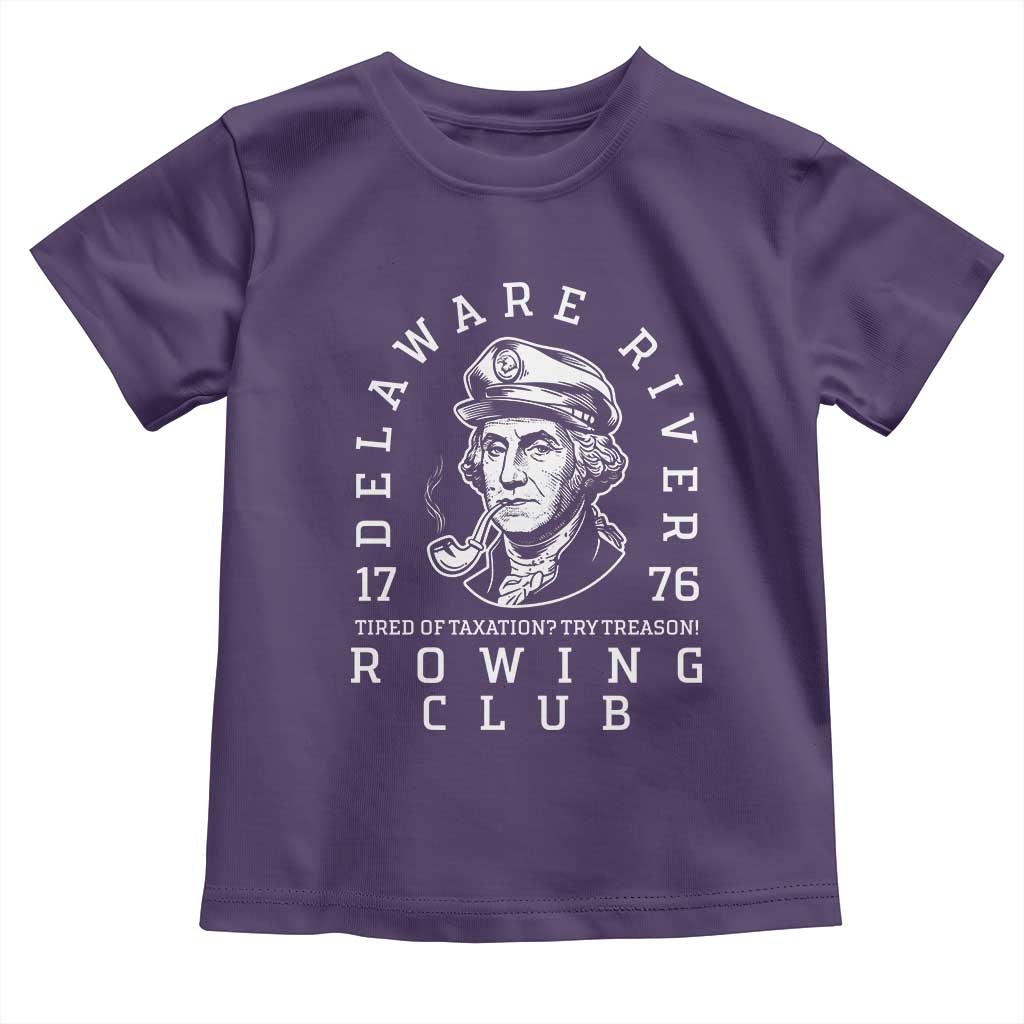Delaware River Rowing Club 1776 Vintage Funny Patriotic Toddler T Shirt George Washington Tired of Taxation Try Treason