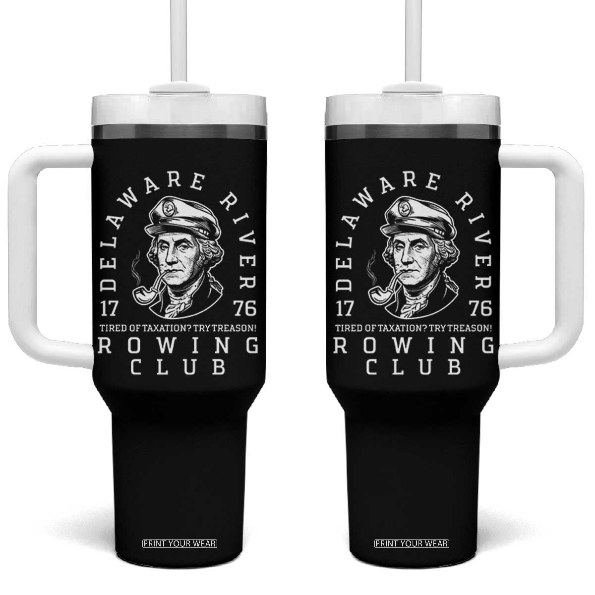 Delaware River Rowing Club 1776 Vintage Funny Patriotic Tumbler With Handle George Washington Tired of Taxation Try Treason TS02 One Size: 40 oz Black Print Your Wear