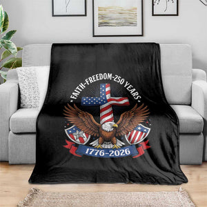 Faith Freedom 250 Years Patriotic Eagle Throw Blanket USA Flag Christian Cross 1776 to 2026 Semiquincentennial TS02 Print Your Wear