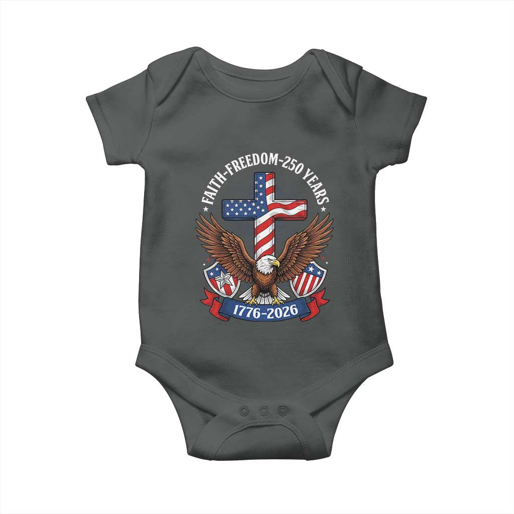 Faith Freedom 250 Years Patriotic Eagle Baby Onesie USA Flag Christian Cross 1776 to 2026 Semiquincentennial TS02 Dark Heather Print Your Wear
