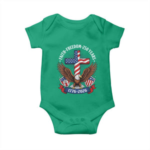 Faith Freedom 250 Years Patriotic Eagle Baby Onesie USA Flag Christian Cross 1776 to 2026 Semiquincentennial TS02 Irish Green Print Your Wear