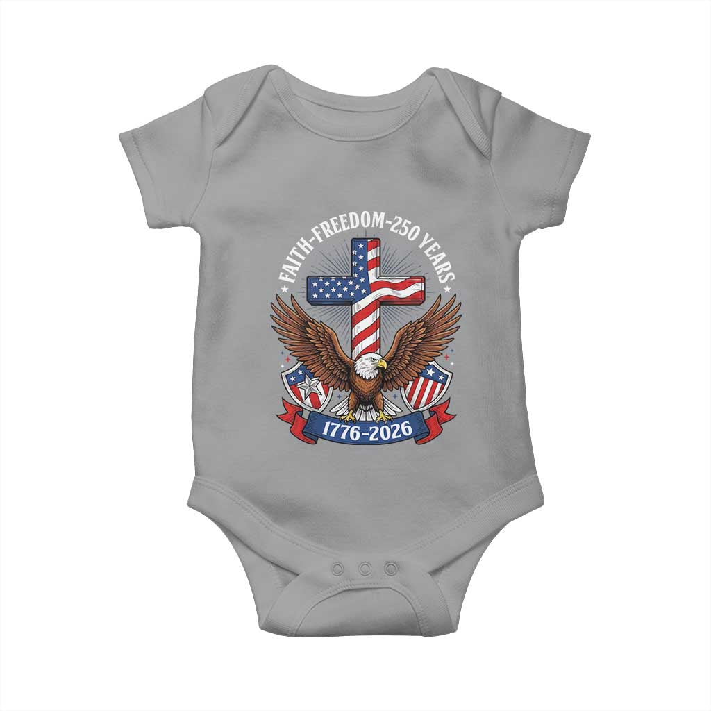 Faith Freedom 250 Years Patriotic Eagle Baby Onesie USA Flag Christian Cross 1776 to 2026 Semiquincentennial TS02 Sport Gray Print Your Wear