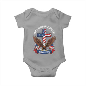 Faith Freedom 250 Years Patriotic Eagle Baby Onesie USA Flag Christian Cross 1776 to 2026 Semiquincentennial TS02 Sport Gray Print Your Wear