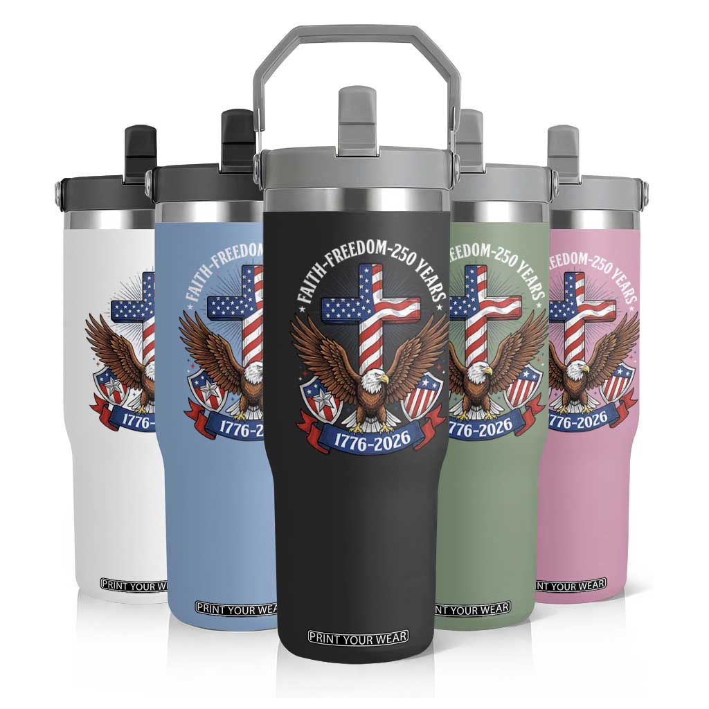 Faith Freedom 250 Years Patriotic Eagle Flip Straw Tumbler USA Flag Christian Cross 1776 to 2026 Semiquincentennial TS02 Print Your Wear
