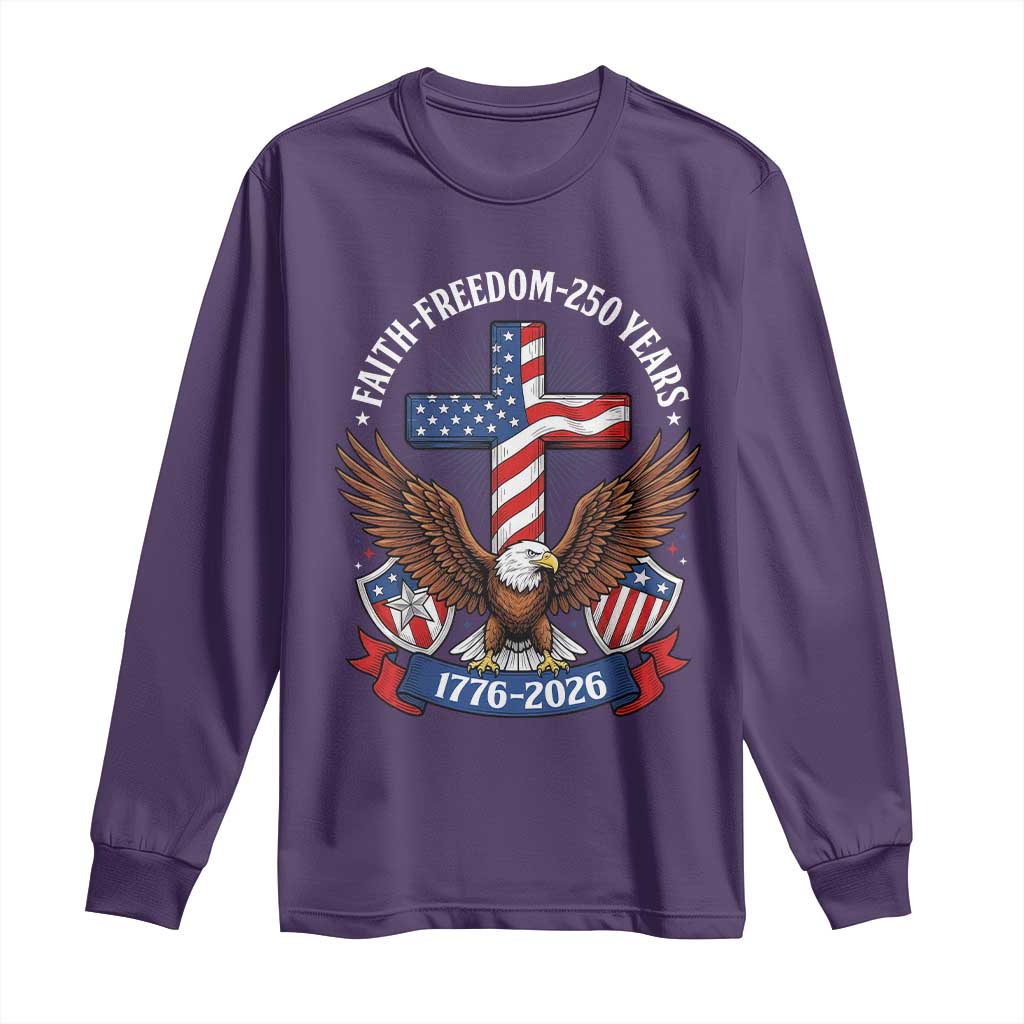 Faith Freedom 250 Years Patriotic Eagle Long Sleeve Shirt USA Flag Christian Cross 1776 to 2026 Semiquincentennial TS02 Purple Print Your Wear