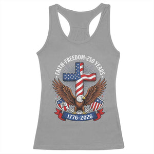 Faith Freedom 250 Years Patriotic Eagle Racerback Tank Top USA Flag Christian Cross 1776 to 2026 Semiquincentennial TS02 Sport Gray Print Your Wear