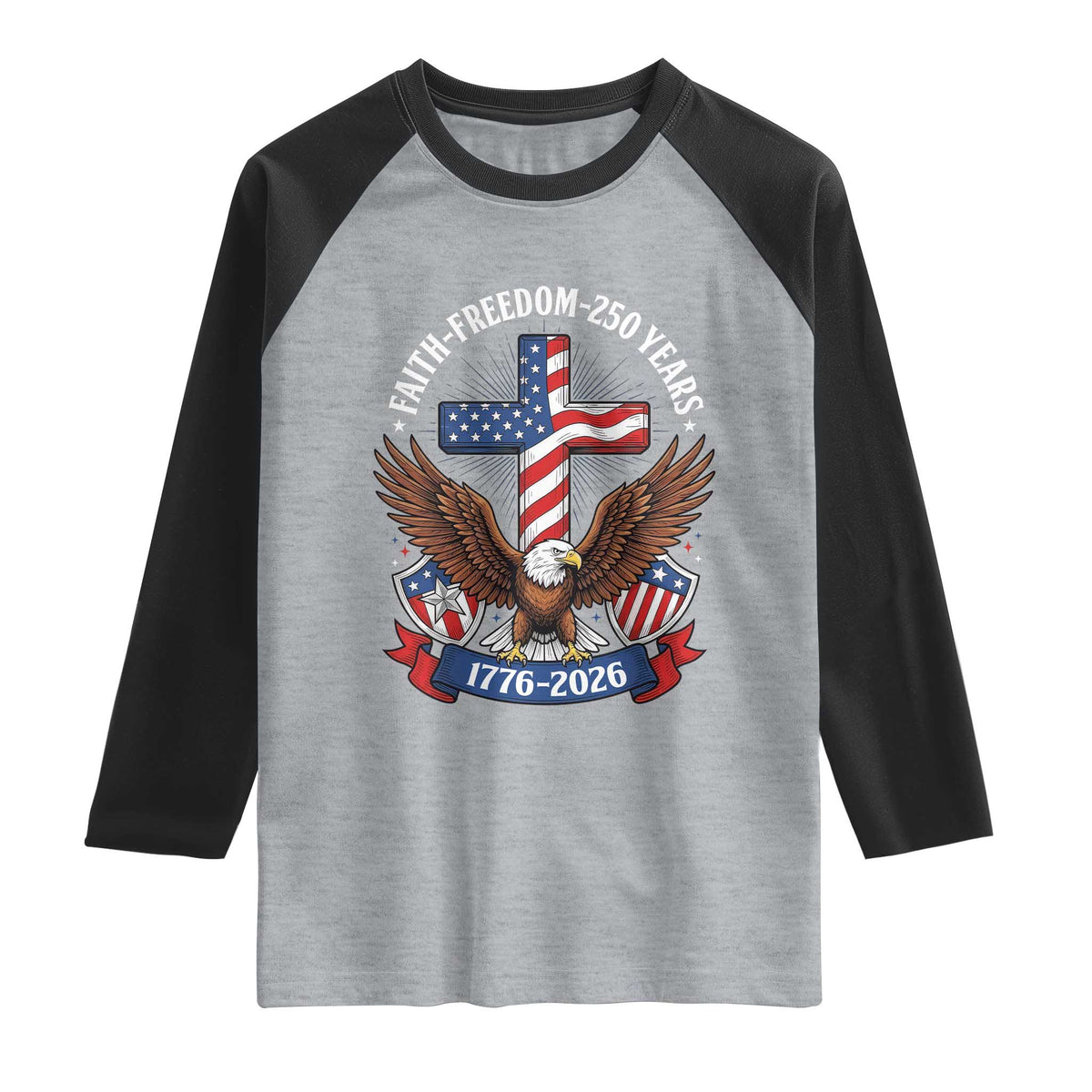 Faith Freedom 250 Years Patriotic Eagle Raglan Shirt USA Flag Christian Cross 1776 to 2026 Semiquincentennial TS02 Heather Gray Black Print Your Wear