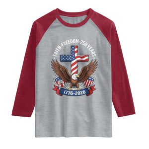 Faith Freedom 250 Years Patriotic Eagle Raglan Shirt USA Flag Christian Cross 1776 to 2026 Semiquincentennial TS02 Heather Gray Heather Red Print Your Wear